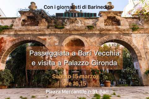 15 marzo: passeggiata a Bari Vecchia e visita agli interni di Palazzo Gironda 